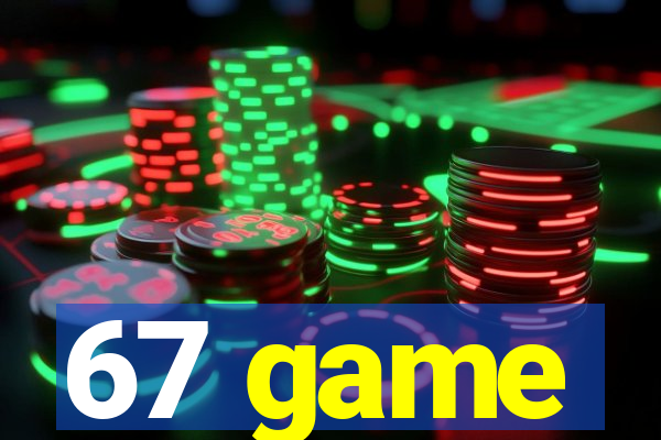 67 game